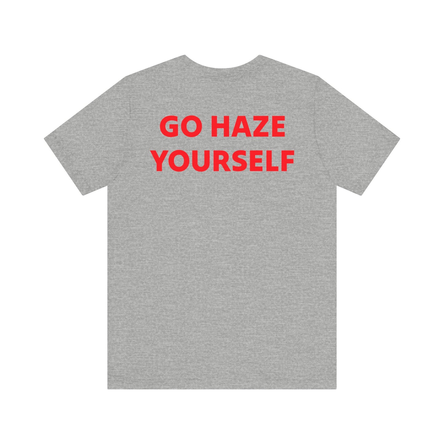 Go Haze Yourself tee