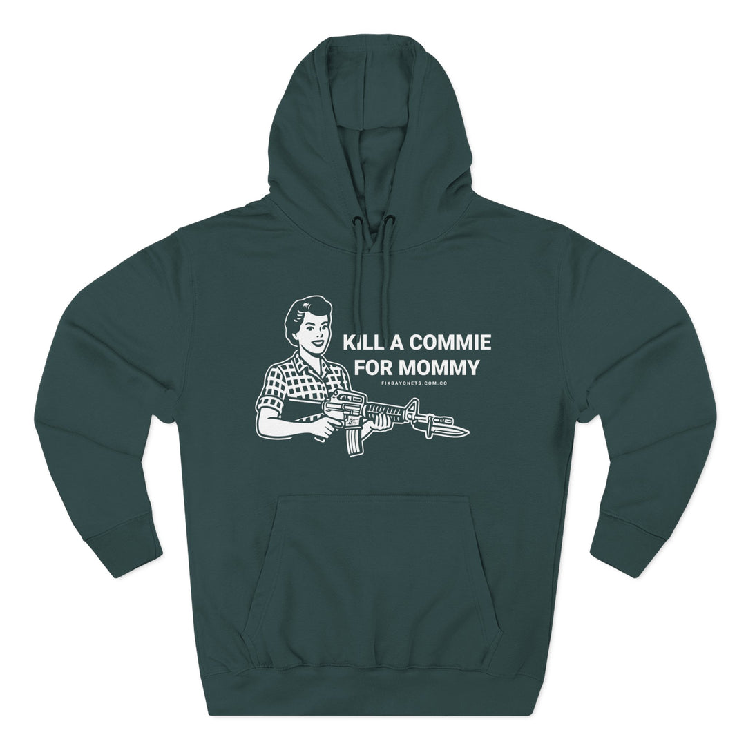 Kill a commie for mommy Hoodie