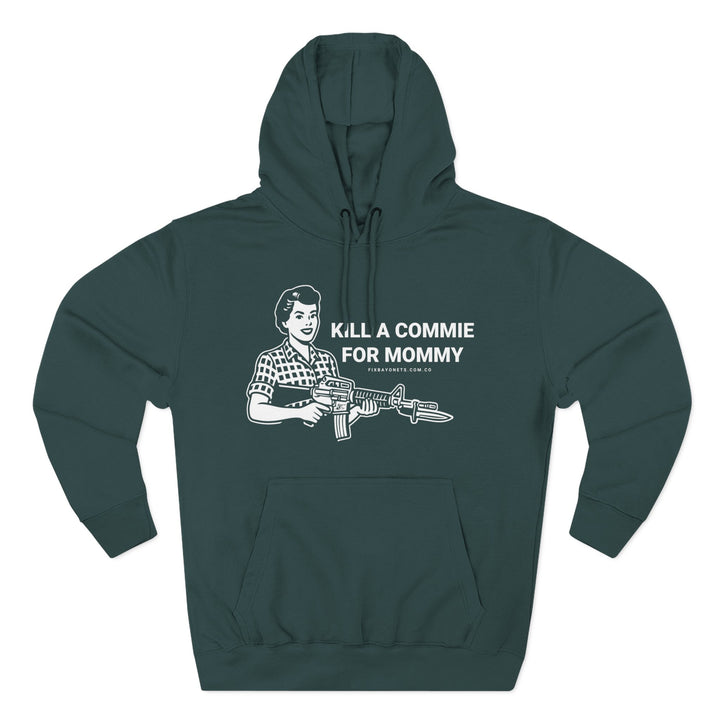 Kill a commie for mommy Hoodie